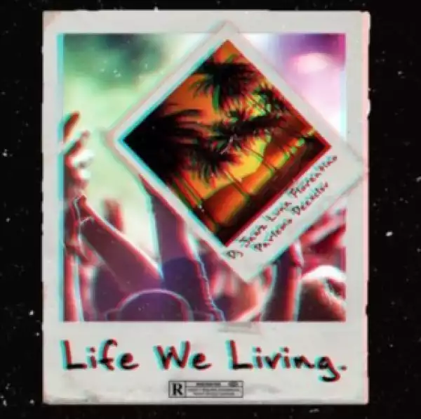 DJ Jawz - Life We Living Ft. Luna Florentino & D.eeXclsv